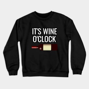 It's wine o'clock Crewneck Sweatshirt